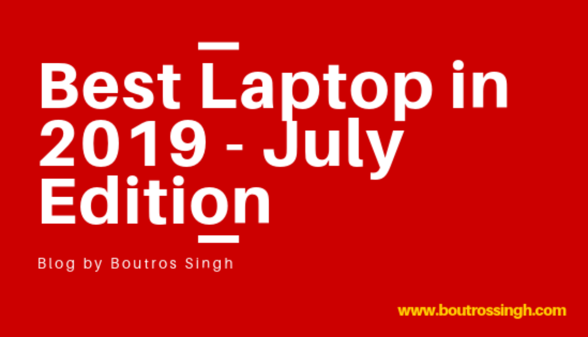 Best Laptop for 2019 - July Edition (1)
